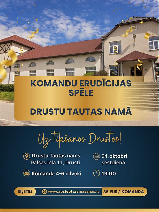  24.10. Komandas dalība spēlē Drustu Tautas namā (Klātienē)